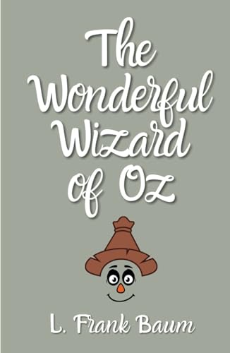 The Wonderful Wizard of Oz: (Annotated) von Independently published